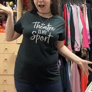 black graphic tee with white lettering "Theatre is my Sport" !!